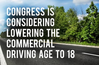 Congress is Considering Lowering the Commercial Driving Age to 18