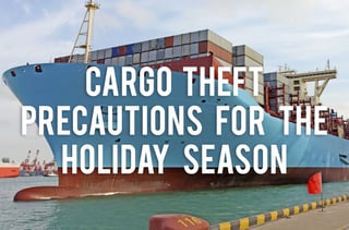 Cargo Theft Precautions for the Holiday Season