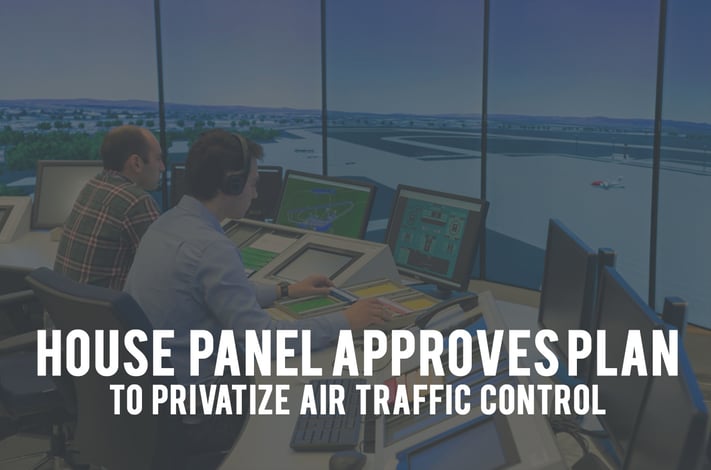 House Panel Approves Plan to Privatize Air Traffic Control